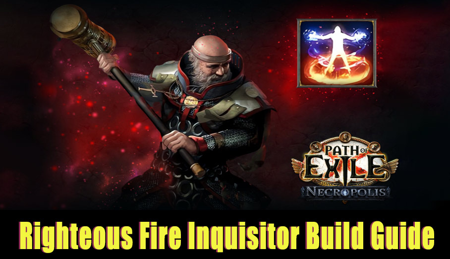 righteous fire inquisitor build guide