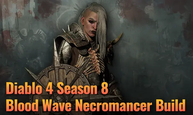 diablo4-season8-blood-wave-necromancer-build