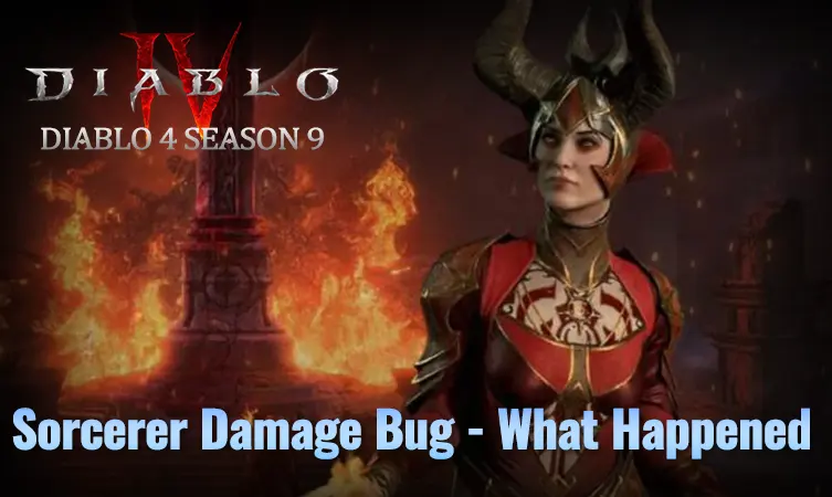 diablo4-season9-sorcerer-damage-bug-what-happened