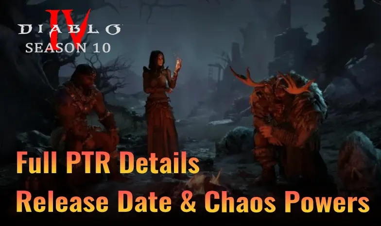 diablo4-season10-ptr release date, chaos power