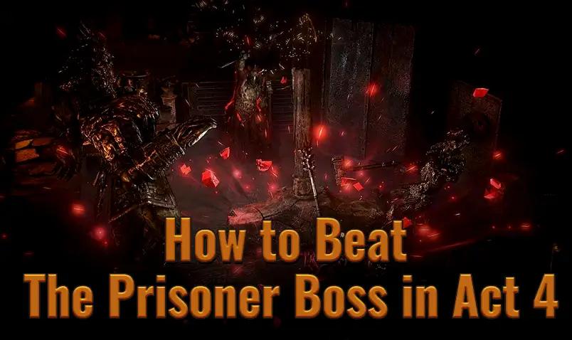 Path of Exile 2 How to Beat The Prisoner Boss in Act 4