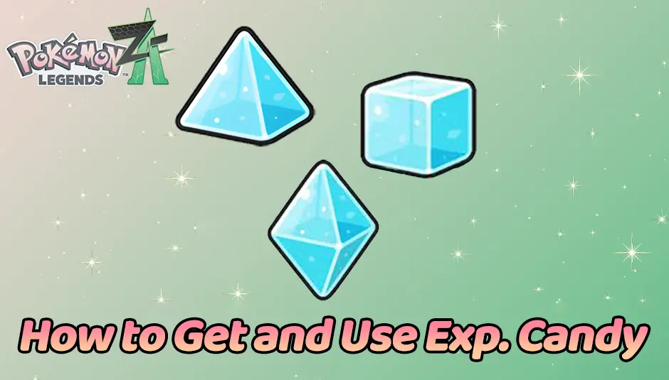 how-to-get-use-exp-candy-fast-in-pokemon-legends-za