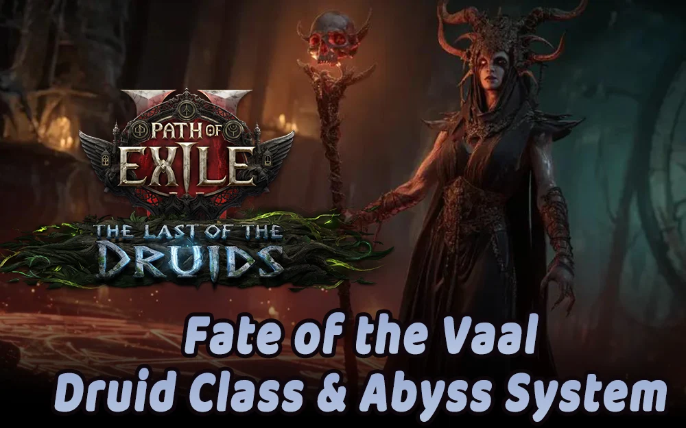 Path of Exile 2 Patch 0.4.0: Druid, Vaal League & Abyss Update