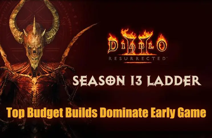 D2R Season 13 Best Budget Starter Builds Guide