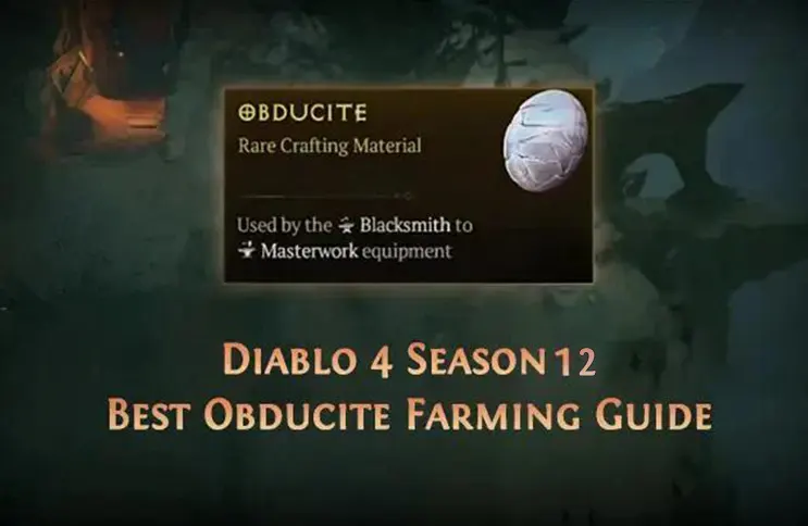 Diablo 4 Season 12 Obducite Farming Guide (Fast Methods)