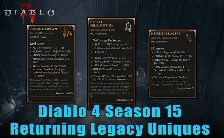 Diablo 4 S15: All Returning Legacy Uniques & Build Guide Diablo 4 S15: All Returning Legacy Uniques & Build Guide