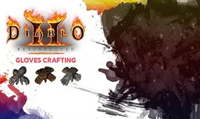 A Comprehensive Guide for Crafting Powerful Gloves in Diablo 2: Resurrected